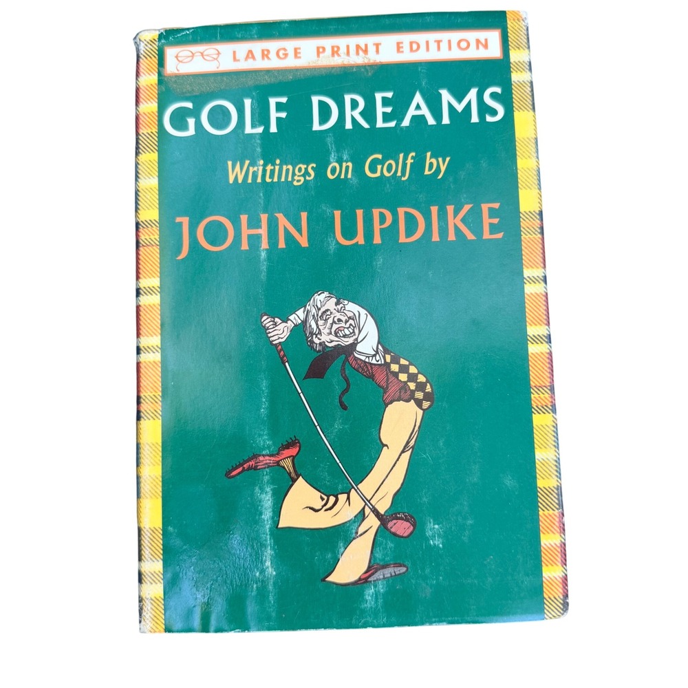 Golf Dreams John Updike Large Print Edition 1996 Hardcover Golf Essays Paul Szep